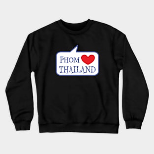 Phom Love Thailand Crewneck Sweatshirt